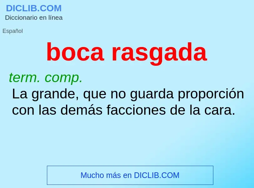 What is boca rasgada - meaning and definition