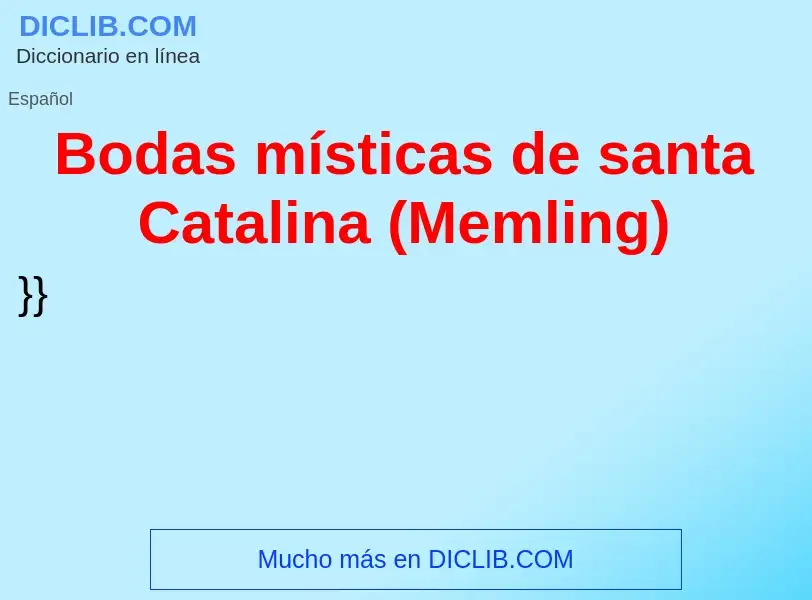 What is Bodas místicas de santa Catalina (Memling) - meaning and definition