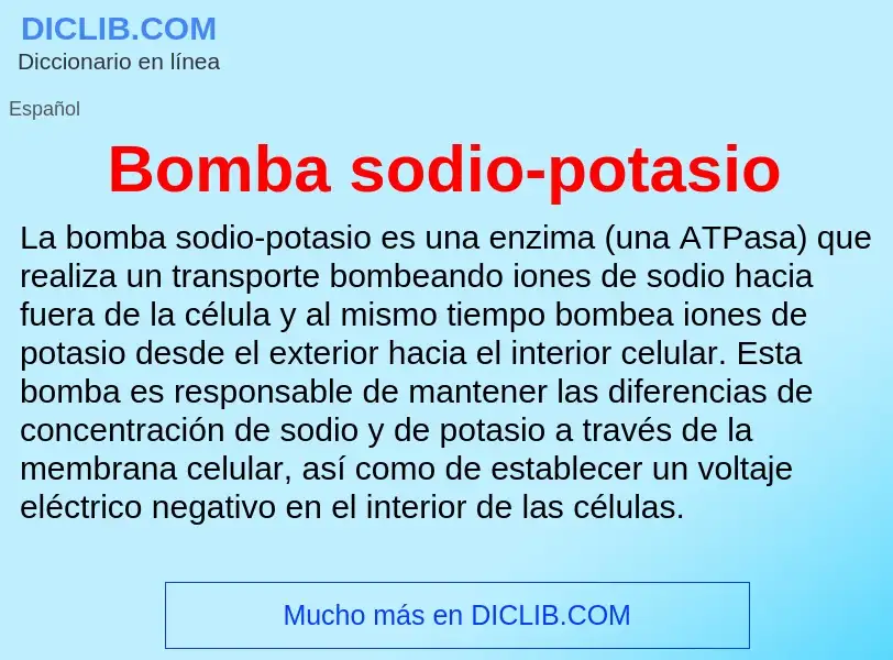 ¿Qué es Bomba sodio-potasio? - significado y definición