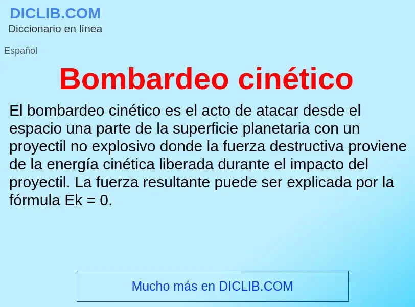 What is Bombardeo cinético - meaning and definition