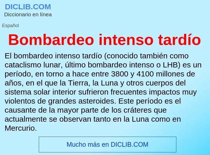 ¿Qué es Bombardeo intenso tardío? - significado y definición