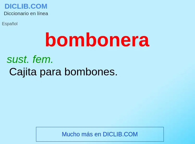 ¿Qué es bombonera? - significado y definición