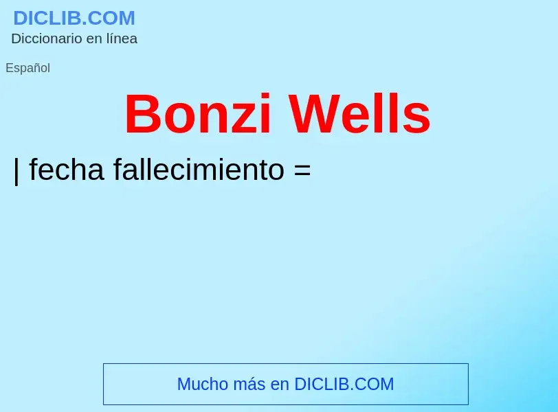 ¿Qué es Bonzi Wells? - significado y definición