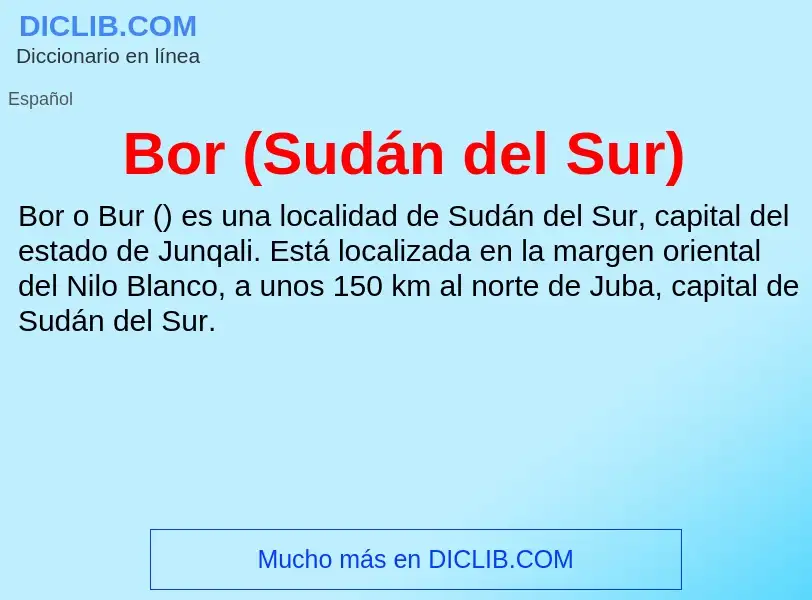 ¿Qué es Bor (Sudán del Sur)? - significado y definición