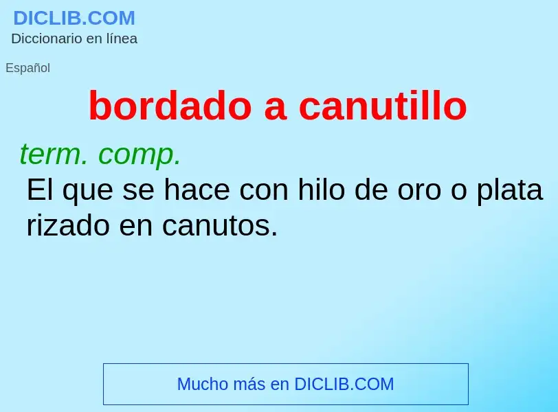 Was ist bordado a canutillo - Definition