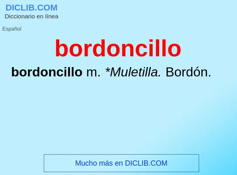 Che cos'è bordoncillo - definizione