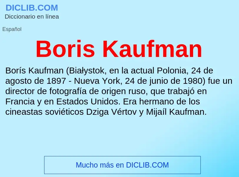 ¿Qué es Boris Kaufman? - significado y definición