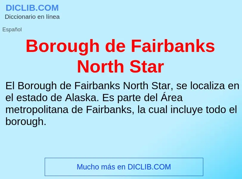 Что такое Borough de Fairbanks North Star - определение