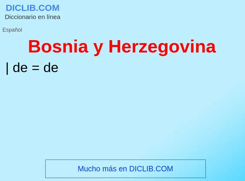 Что такое Bosnia y Herzegovina - определение