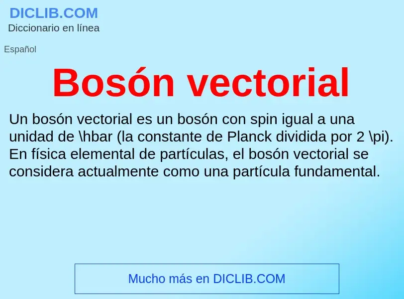 ¿Qué es Bosón vectorial? - significado y definición