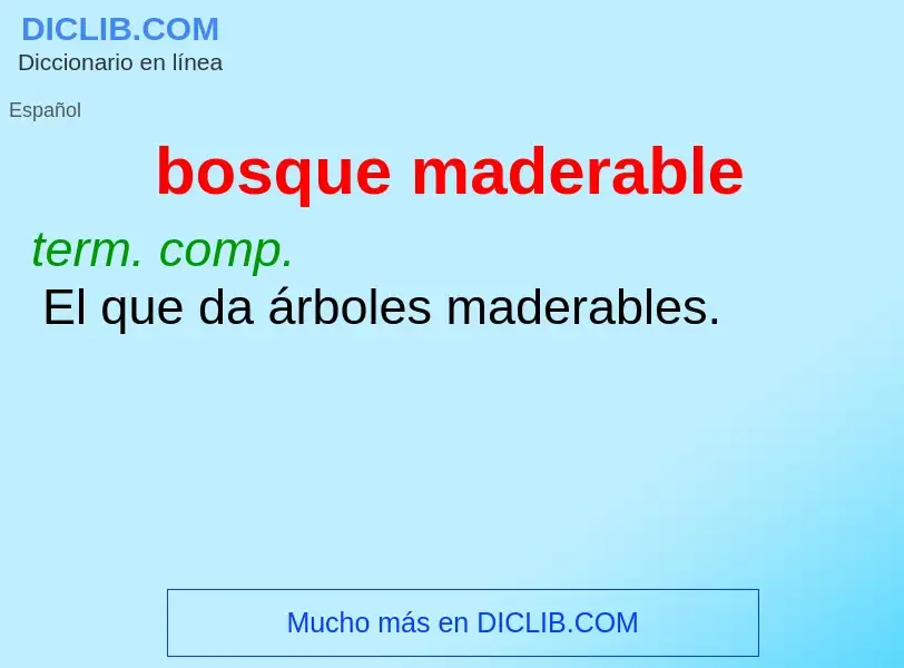 ¿Qué es bosque maderable? - significado y definición