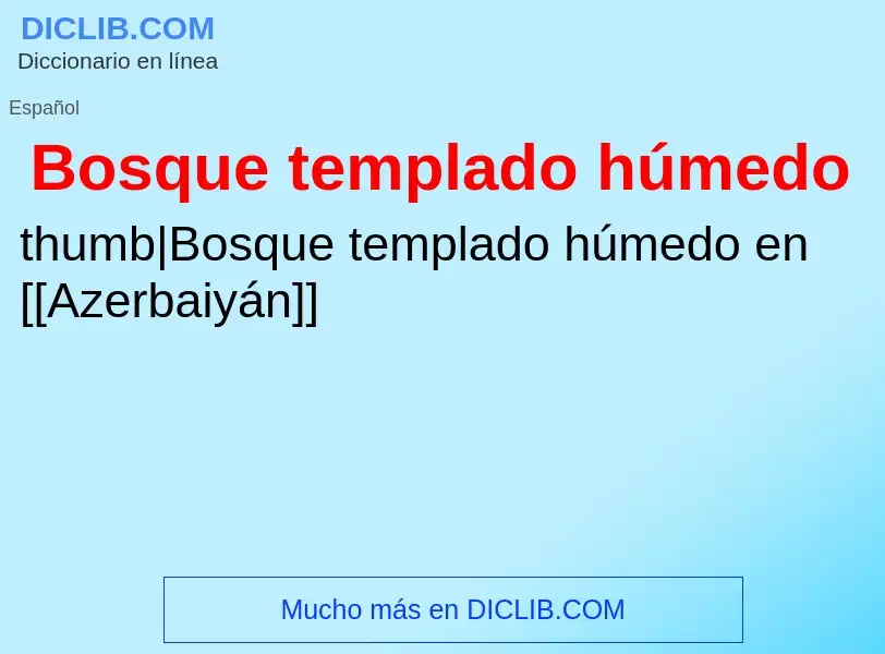 O que é Bosque templado húmedo - definição, significado, conceito