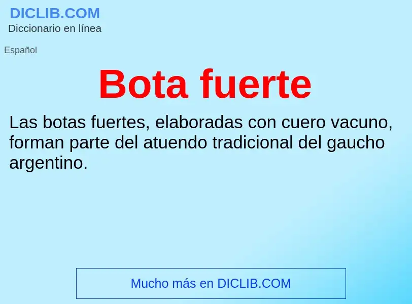 What is Bota fuerte - definition