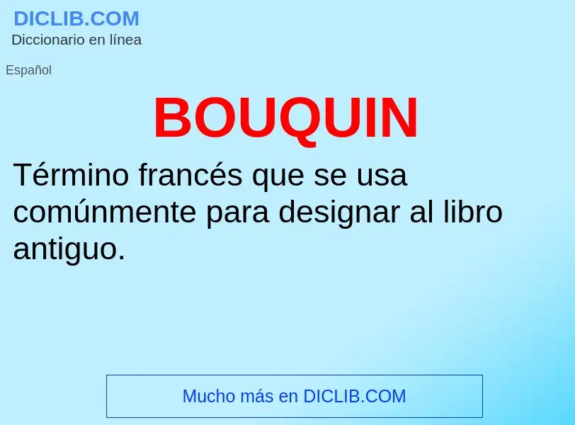 ¿Qué es BOUQUIN? - significado y definición