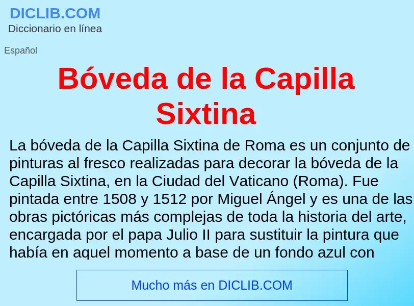 Che cos'è Bóveda de la Capilla Sixtina - definizione