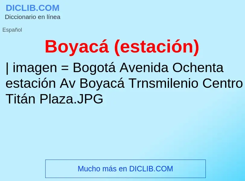 ¿Qué es Boyacá (estación)? - significado y definición