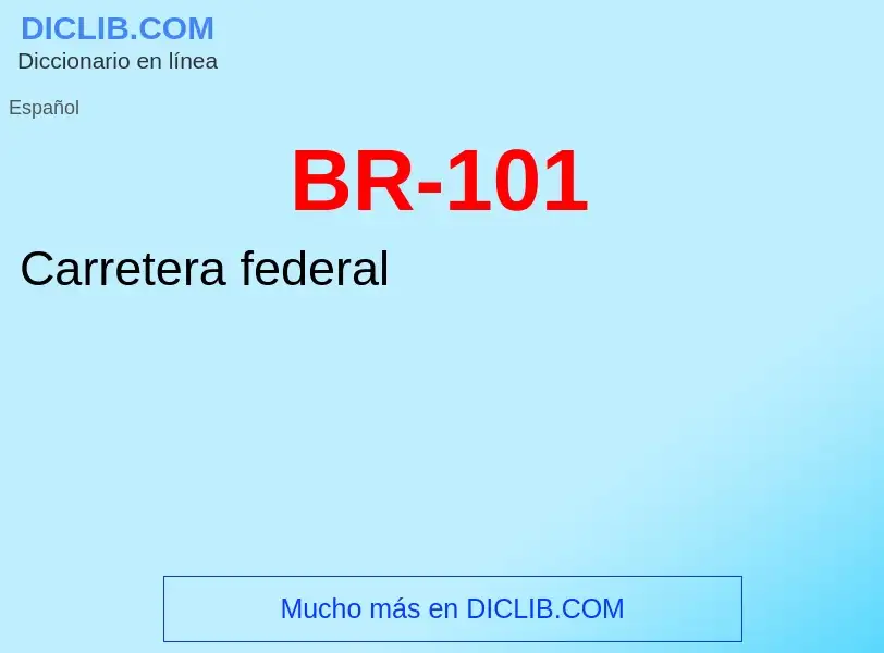 ¿Qué es BR-101? - significado y definición