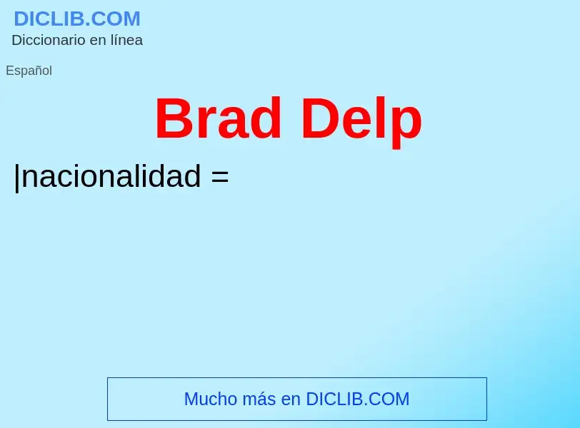 ¿Qué es Brad Delp? - significado y definición