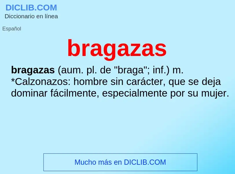 ¿Qué es bragazas? - significado y definición