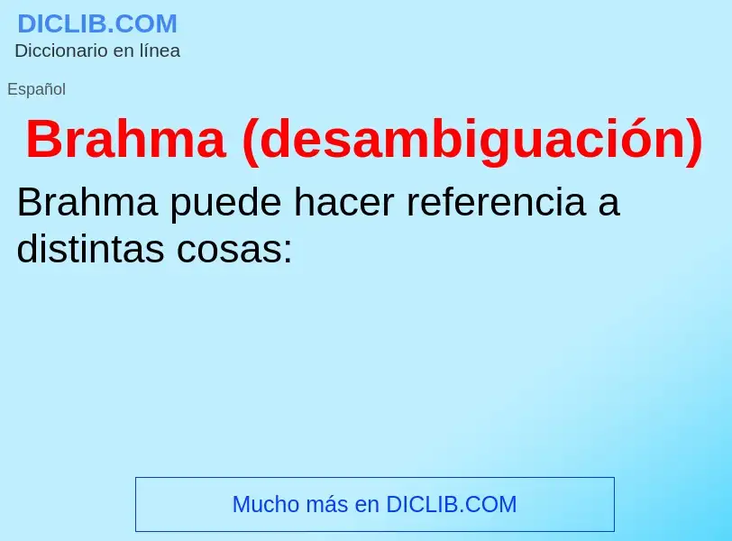 ¿Qué es Brahma (desambiguación)? - significado y definición