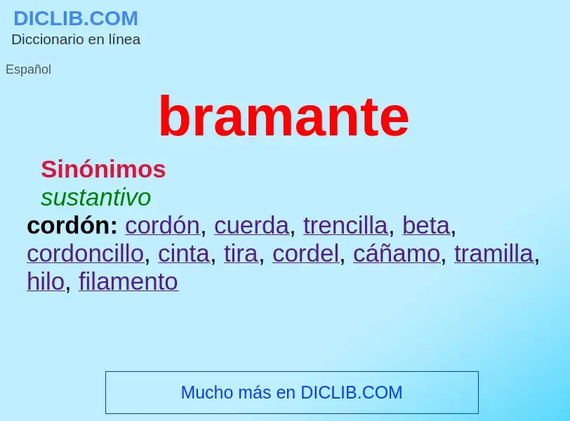 O que é bramante - definição, significado, conceito