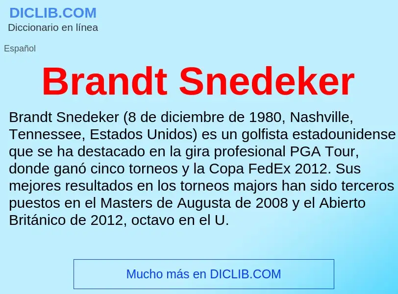 ¿Qué es Brandt Snedeker? - significado y definición