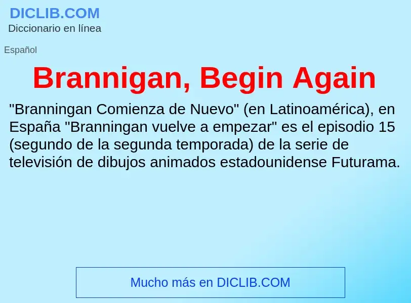 ¿Qué es Brannigan, Begin Again? - significado y definición