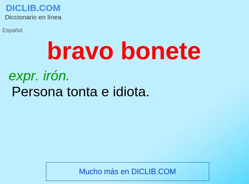 O que é bravo bonete - definição, significado, conceito