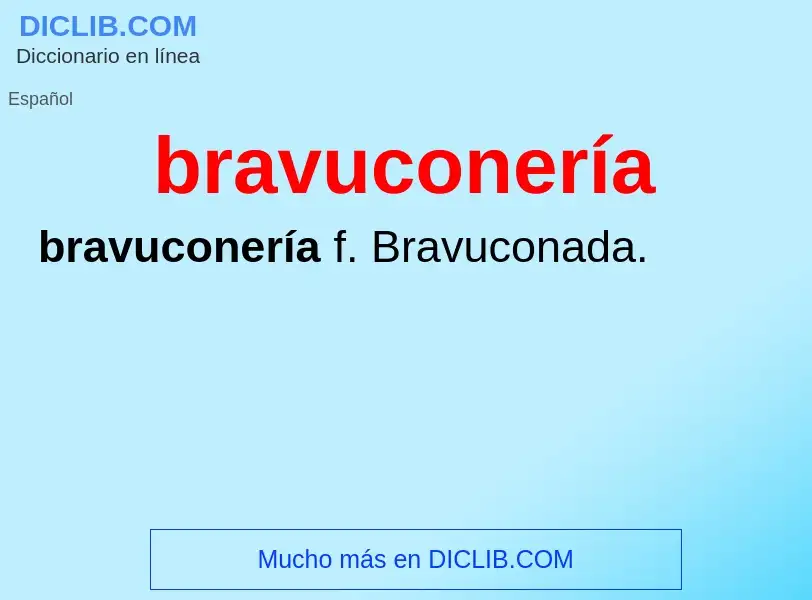 Wat is bravuconería - definition