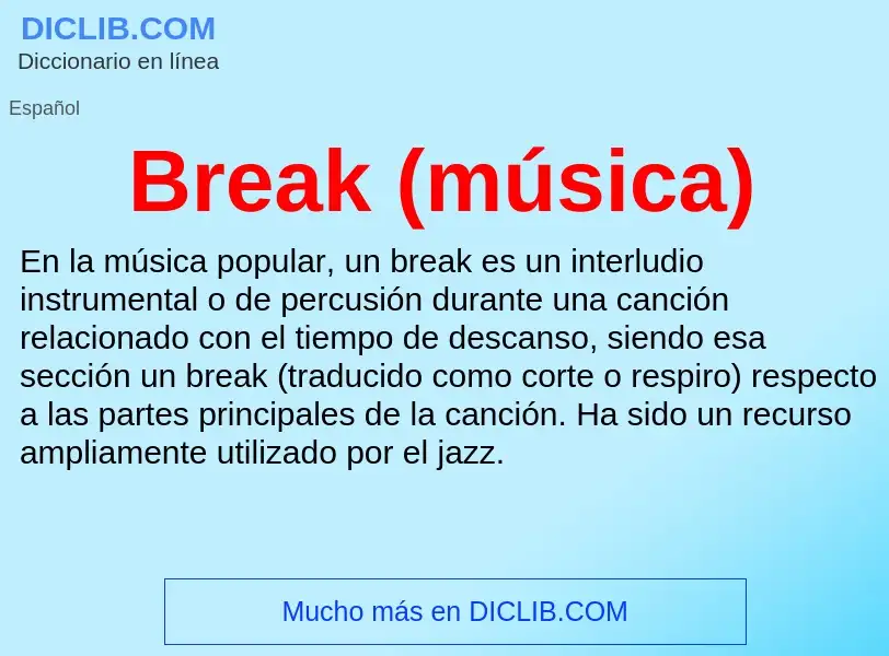 Wat is Break (música) - definition