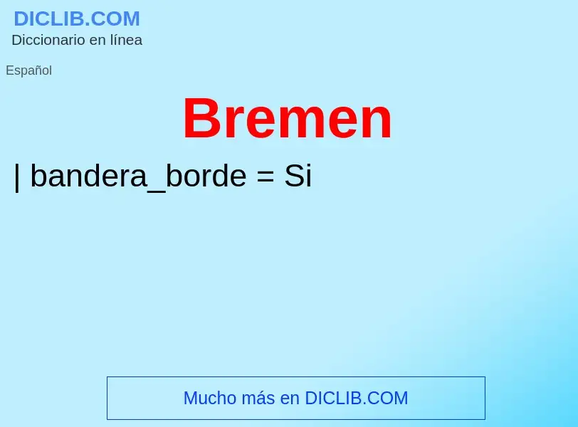 ¿Qué es Bremen? - significado y definición