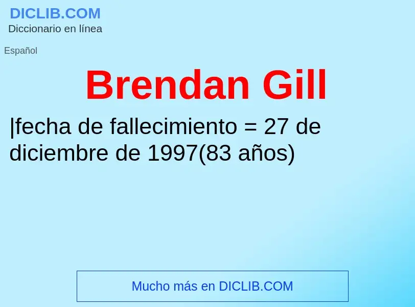 Wat is Brendan Gill - definition