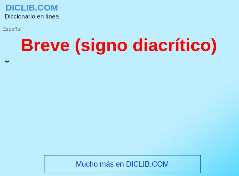 ¿Qué es Breve (signo diacrítico)? - significado y definición