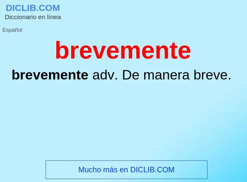 What is brevemente - definition