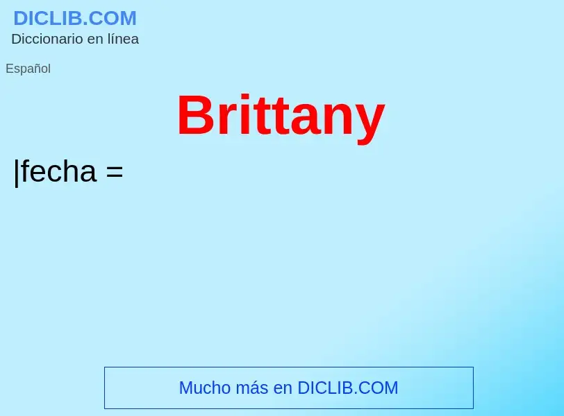 ¿Qué es Brittany ? - significado y definición