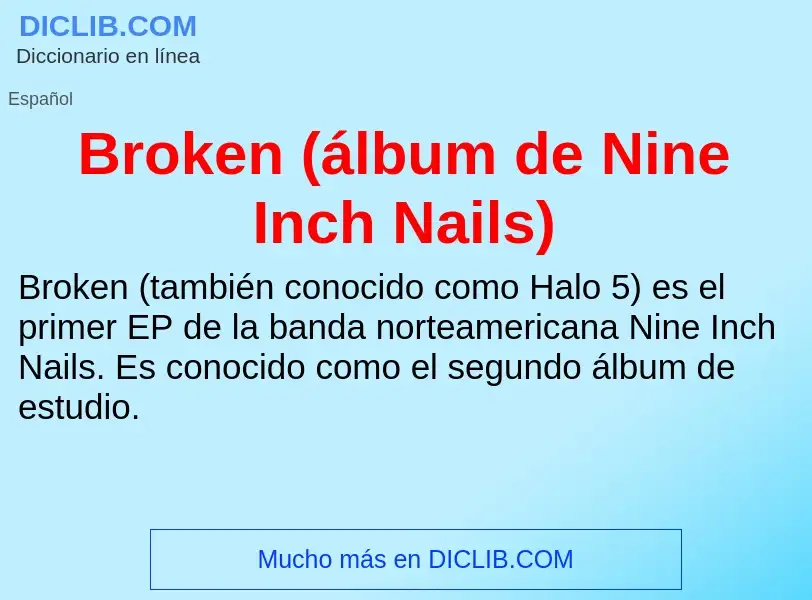 O que é Broken (álbum de Nine Inch Nails) - definição, significado, conceito