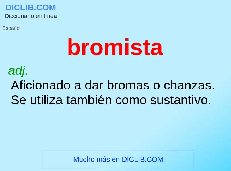 Wat is bromista - definition