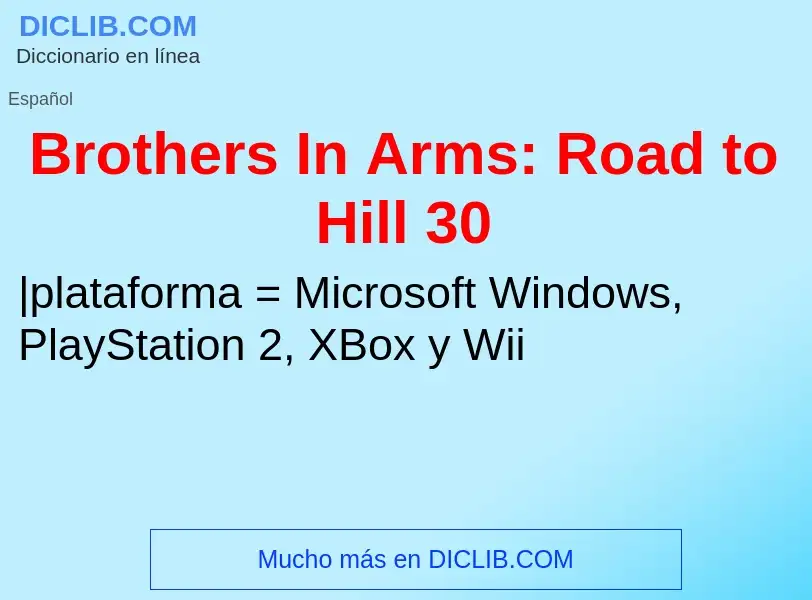 Che cos'è Brothers In Arms: Road to Hill 30 - definizione