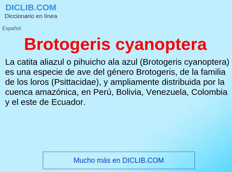 O que é Brotogeris cyanoptera - definição, significado, conceito