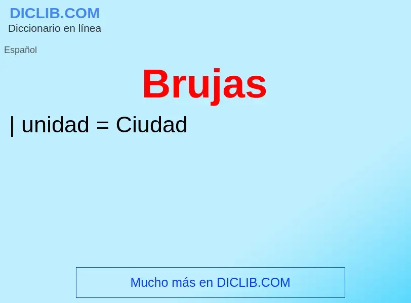 What is Brujas - meaning and definition