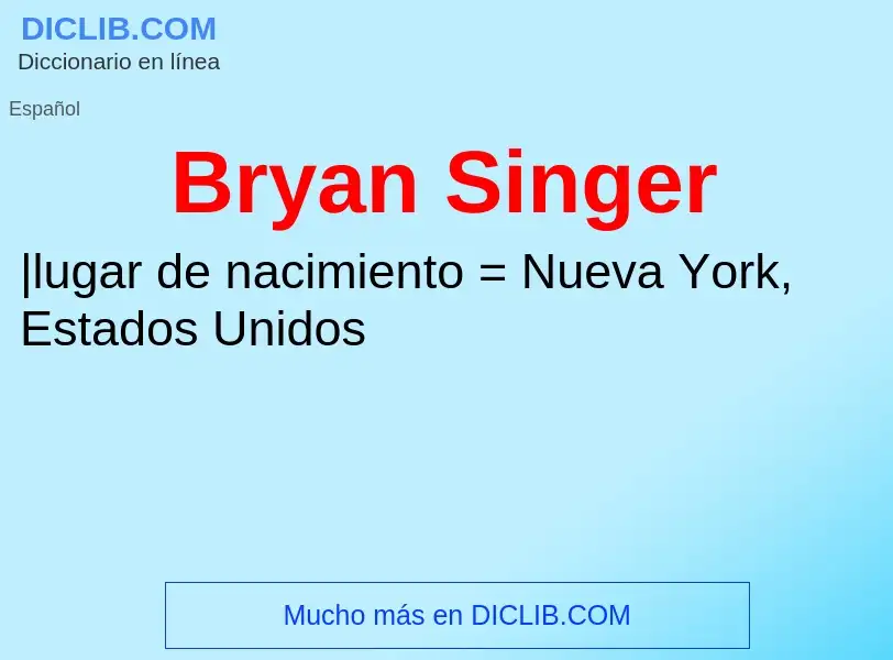 ¿Qué es Bryan Singer? - significado y definición