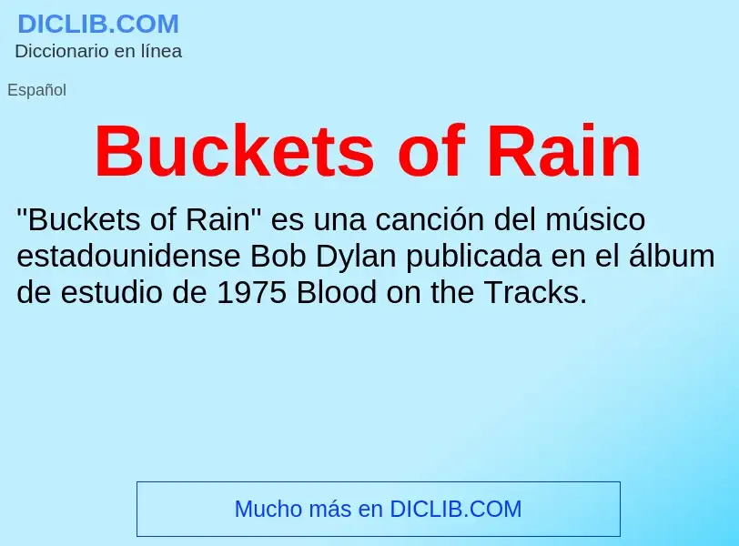 Что такое Buckets of Rain - определение