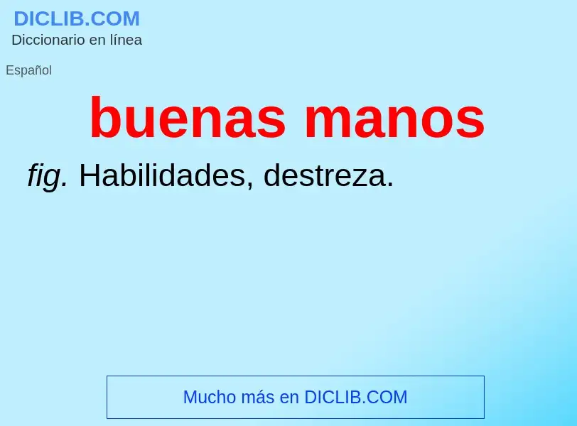 What is buenas manos - meaning and definition