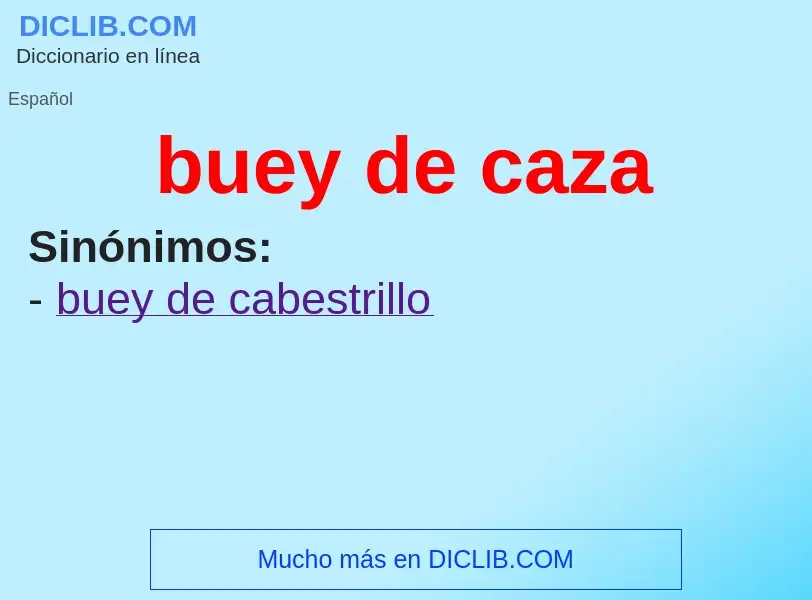 What is buey de caza - meaning and definition