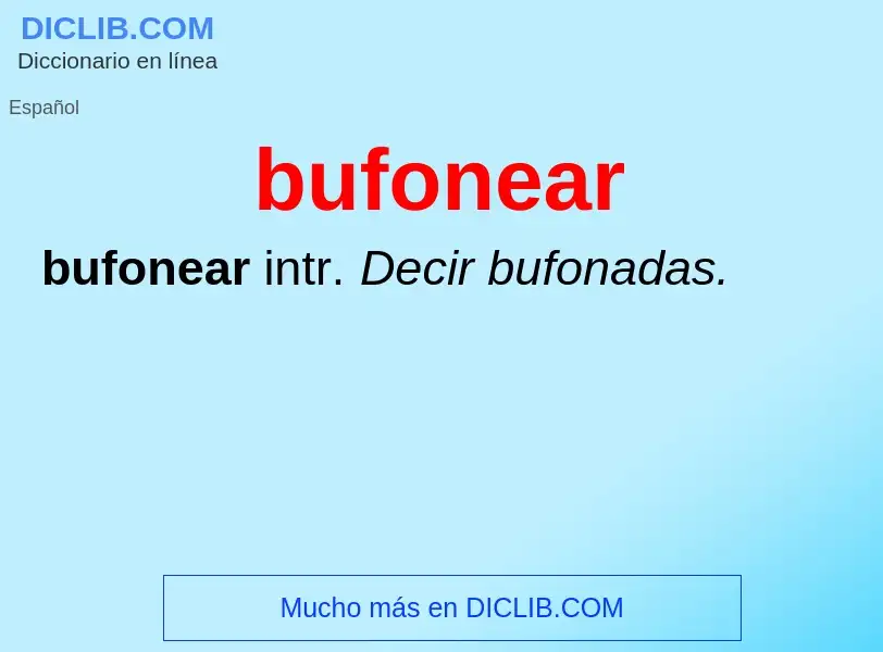 What is bufonear - definition