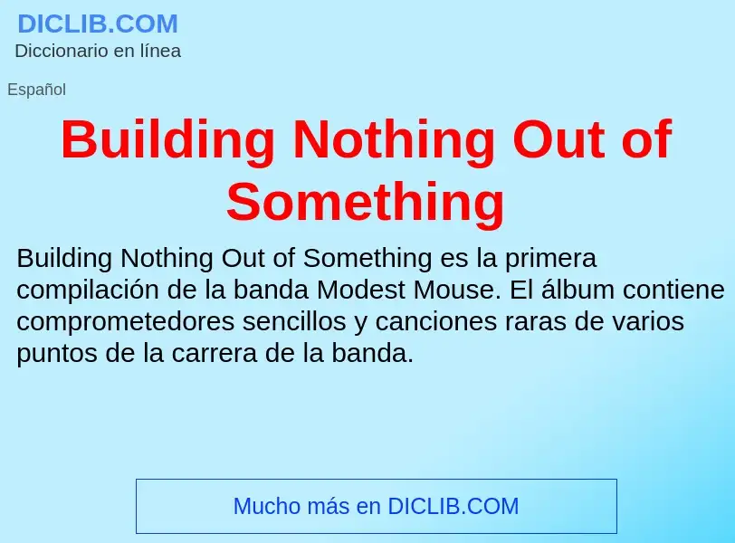 Che cos'è Building Nothing Out of Something - definizione