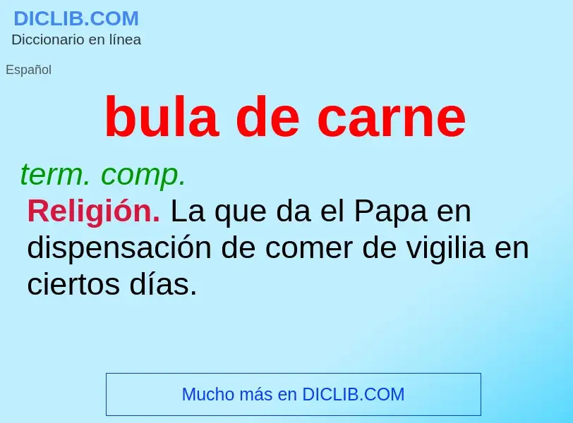 ¿Qué es bula de carne? - significado y definición