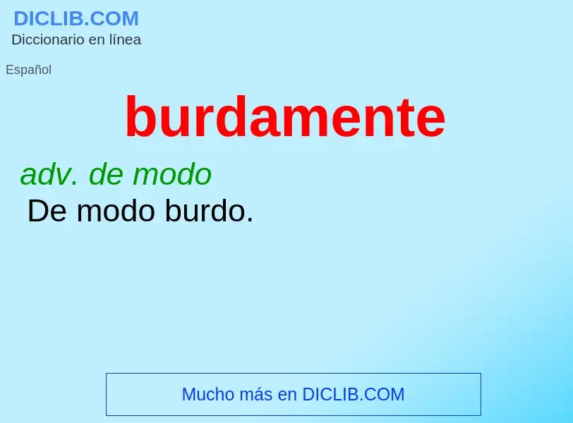 What is burdamente - meaning and definition