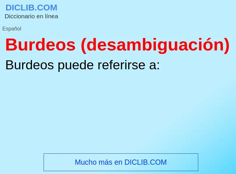 Wat is Burdeos (desambiguación) - definition