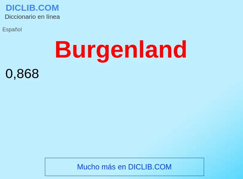 ¿Qué es Burgenland? - significado y definición